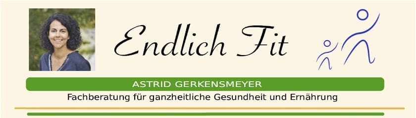 Astrid Gerkensmeyer - Endlich Fit! Ganzheitliche Gesundheits- und Ernährungsberatung
